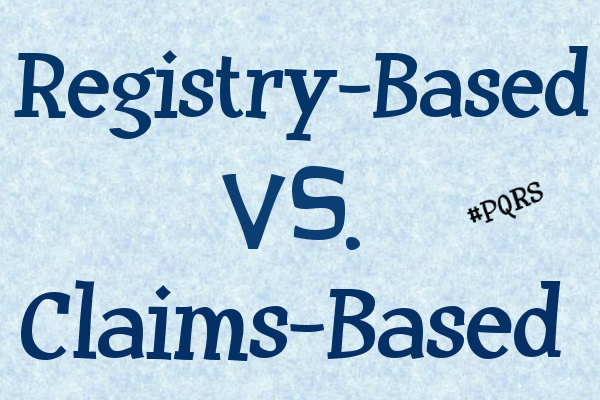 Registry-Based vs. Claims-Based PQRS Reporting Methods 